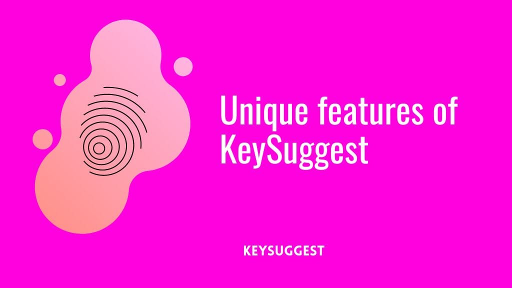 Amazing features of KeySuggest